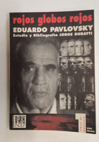 Rojos Globos Rojos - Eduardo Pavlovsky - Ed. Babilonia (Usado)