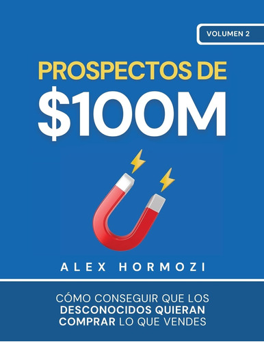 Libro : Prospectos De $100m Cmo Conseguir Que Los...