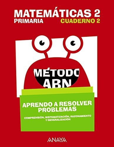 Matemáticas 2. Método Abn. Aprendo A Resolver Problemas 2. -