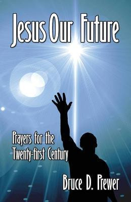 Libro Jesus Our Future - Bruce D Prewer