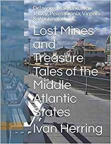 Lost Mines And Treasure Tales Of The Middle Atlantic States 