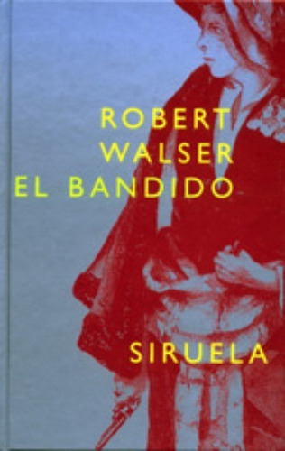 El Bandido - Robert Walser