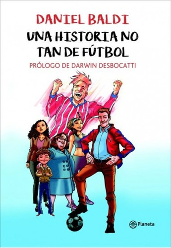Una Historia No Tan De Fútbol - Daniel Baldi
