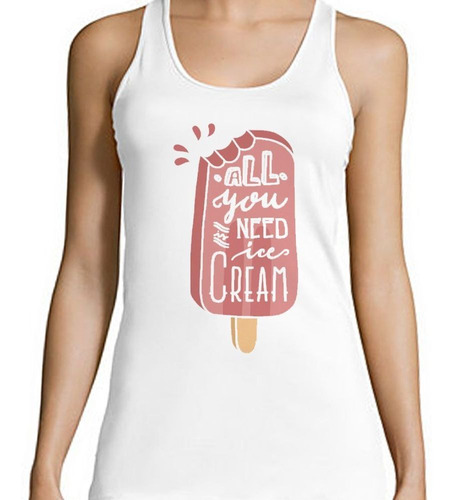 Musculosa Frase All You Need Is Ice Cream