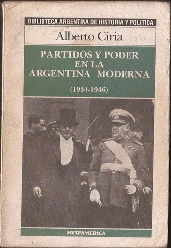 Ciria Partidos Y Poder En La Argentina Moderna 1930 1946