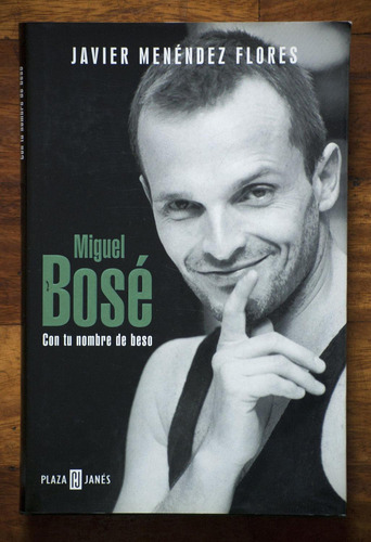 Miguel Bose: Con Tu Nombre De Beso Flores, Javier Menendez