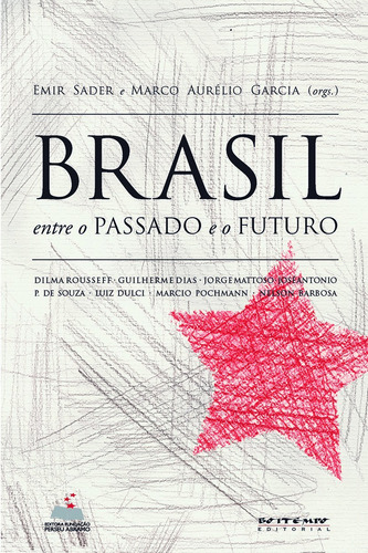 Brasil, entre o passado e o futuro, de  Sader, Emir/  Marco Aurélio Garcia. Editora Jinkings editores associados LTDA-EPP, capa mole em português, 2010