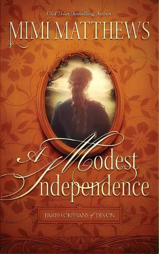 A Modest Independence, De Mimi Matthews. Editorial Mimi Victoria Zobairi, Tapa Blanda En Inglés