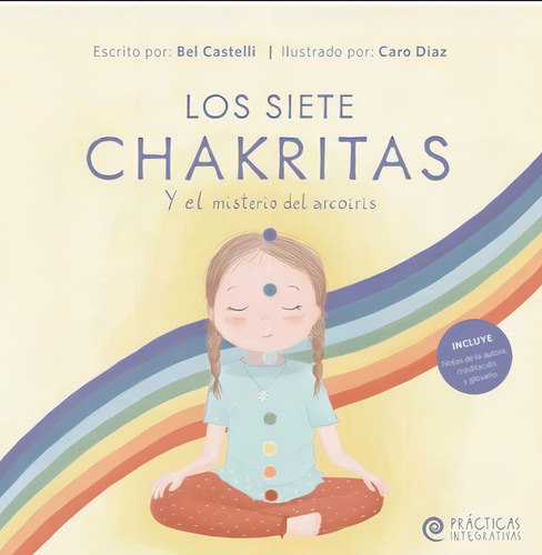 Los Siete Chakritas Y El Misterio Del Arcoiris, De Bel Castelli. Editorial Autor, Tapa Blanda En Español