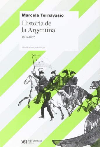 Historia De La Argentina 1806-1852 - Ternavasio * Siglo Xxi