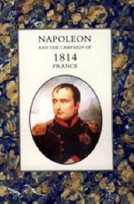Libro Napoleon And The Campaign Of 1814 - France 2004 - H...