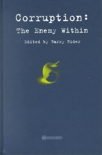 Corruption: The Enemy Within, De Barry Alexander K. Rider. Editorial Kluwer Law International, Tapa Dura En Inglés
