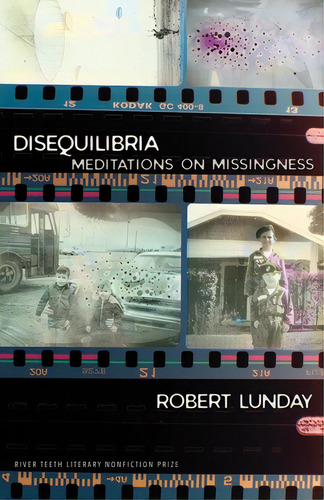 Disequilibria: Meditations On Missingness, De Lunday, Robert. Editorial Univ Of New Mexico Pr, Tapa Blanda En Inglés