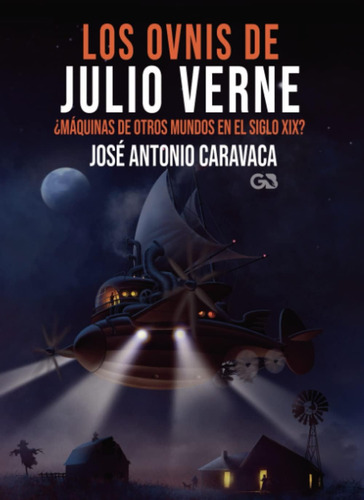 Libro: Los Ovnis De Julio Verne (spanish Edition)