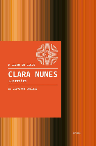 Clara Nunes - Guerreira, de Dealtry, Giovanna. Editora de livros Cobogó LTDA, capa mole em português, 2018