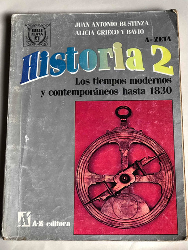 Historia 2 = Tiempos Modernos Y Contemporáneos H. 1830 | A-z