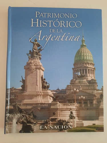 Patrimonio Histórico De La Argentina - Tomo I