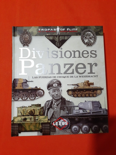 Libro.  Divisiones Panzer - Las Fuerzas De Choque De La Wehr