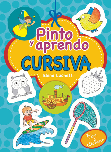 Pinto Y Aprendo Cursiva - Elena L. Luchetti