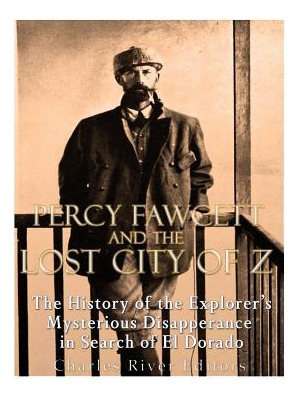 Libro Percy Fawcett And The Lost City Of Z : The History ...