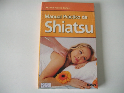 Manual Práctico De Shiatsu · Antonio García Funes