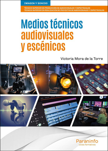 Medios Tãâ©cnicos Audiovisuales Y Escãâ©nicos, De Mora De La Torre, Victoria. Editorial Ediciones Paraninfo, S.a, Tapa Blanda En Español