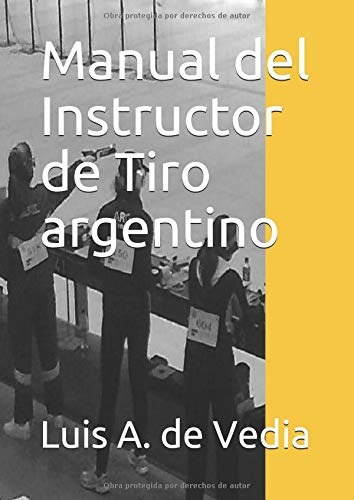 Libro : Manual Del Instructor De Tiro Argentino Una Guía. 