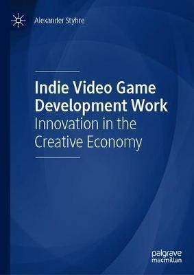 Indie Video Game Development Work : Innovation In The Cre...