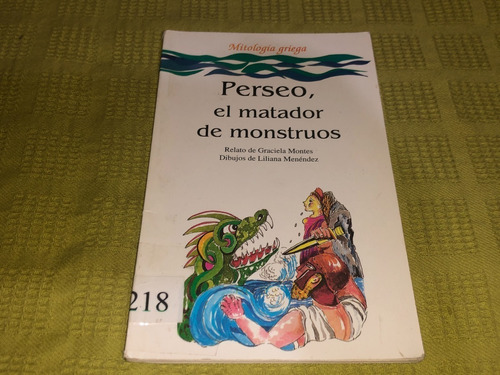 Perseo, El Matador De Monstruos - Graciela Montes - Colihue