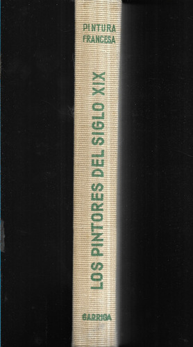 Los Pintores Del Siglo X I X / 1800 - 1870 / Francois Fosca (Usado)
