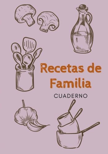 Libro: Recetas De Familia: Cuaderno Para Escribir Las Receta