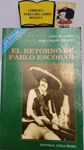 El Retorno De Pablo Escobar - Ignacio Gómez - 1992