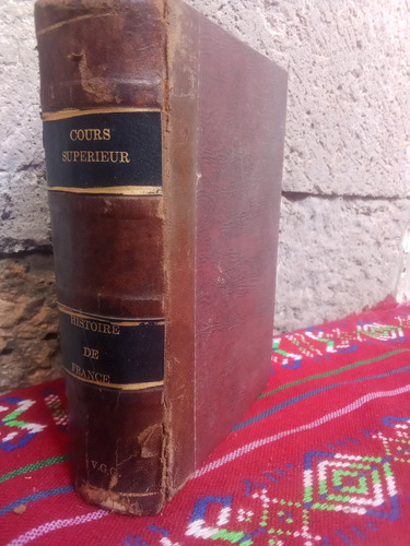 Histoire De France - Cours Superieur ( Antiguos )