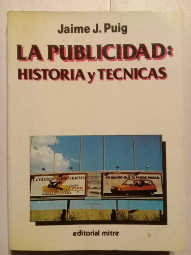 La Publicidad : Historia Y Técnicas - Jaime J. Puig - 1986 -