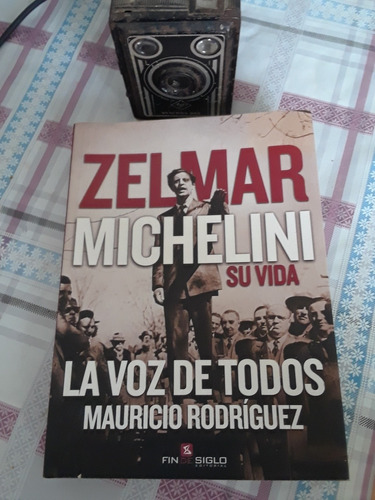 Mauricio Rodríguez. Zelmar Michelini Su Vida. La Voz D Todos