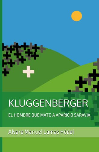 Kluggenberger: El Hombre Que Mato A Aparicio Saravia -colecc