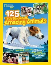 Comprar National Geographic Kids 125 True Stories Of Amazing Animal, De Kids, National. Editorial National Geographic Kids, Tapa Blanda En Inglés, 2012