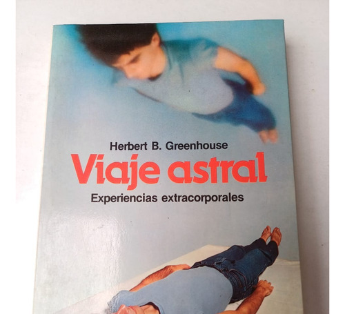 Viaje Astral -experiencias Extracorporales- Herbert B. Green