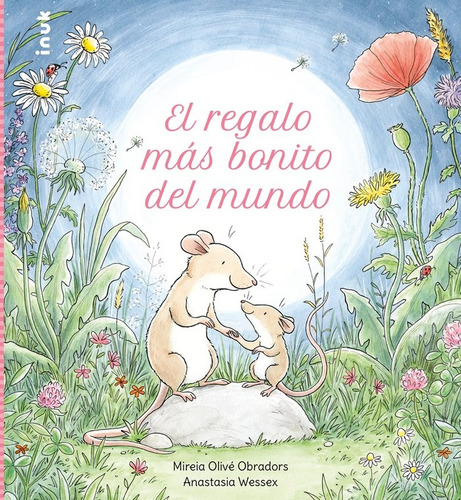 Libro El Regalo Mas Bonito Del Mundo - Olive, Mireia