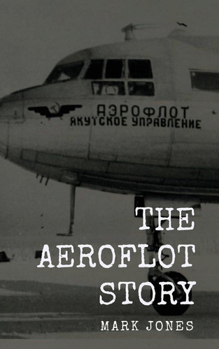 Libro:  The Aeroflot Story: From Russia With Luck