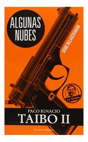 Libro Fisico Algunas Nubes.  Paco Ignacio Taibo Ii