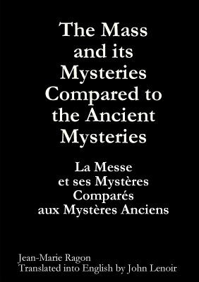 Libro The Mass And Its Mysteries Compared To The Ancient ...