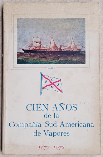 Compañia Sud Americana De Vapores Cien Años De Historia