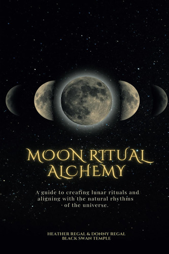 Livro: Moon Ritual Alchemy: A Guide To Creating Lunar Rituals And Aligning With The Natural Rhythms Of The Universe.