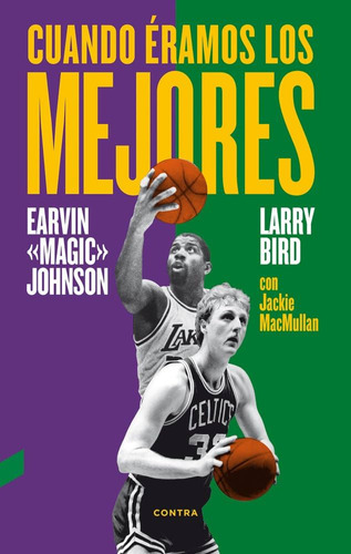 Cuando Éramos Los Mejores - Johnson, Magic / Larry Bird