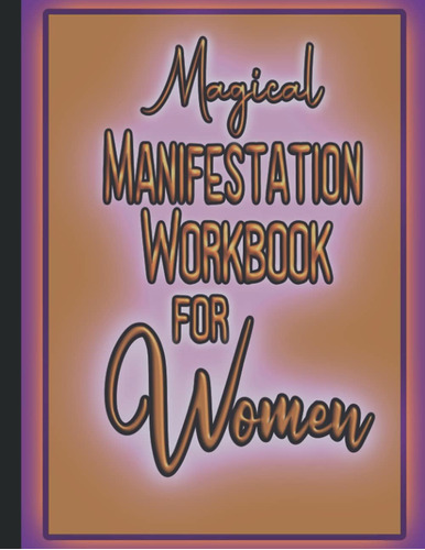 Libro: Manual De Manifestación Mágica Para Mujeres: Manifest