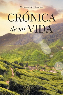 Libro Crã³nica De Mi Vida - Ambriz, Manuel M.