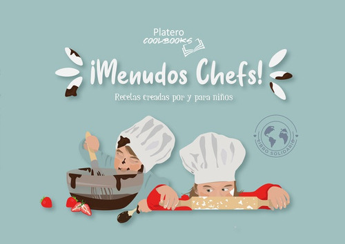 Menudos Chefs: Recetas Creadas Por Y Para Niños, De Platero Editorial, Platero Editorial., Vol. 1. Editorial Platero Editorial, Tapa Blanda En Español