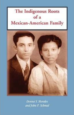 Libro The Indigenous Roots Of A Mexican-american Family -...