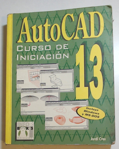 Autocad 13 Curso De Iniciacion - Cros I Ferrandiz, Jordi